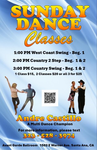 Andre Castillo Country Sundays Classes at Avant Garde Ballroom in Santa Ana, CA. 1:00 PM - Beginning 1 West Coast Swing Class. 2 PM - Country 2 Step Class. 3:00 PM - Country Swing Class.  Join Anytime!  $15 for 1 class, $20 for 2 classes on the same day or $25 for all 3 classes on the same day.
